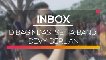 Inbox - D'Bagindas, Setia Band, Devy Berlian
