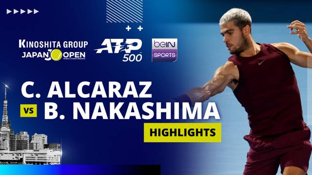 C. Alcaraz vs B. Nakashima - Highlight | ATP 500: Kinoshita Group Japan Open Tennis Championships 2025