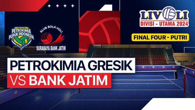 Putri: Petrokimia Gresik Pupuk Indonesia vs Bank Jatim - Final Four - Full Match | Livoli Divisi Utama 2024