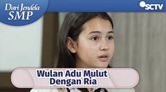 TEGANG! Wulan Terlibat Adu Mulut Dengan Ria | Dari Jendela SMP Episode 560