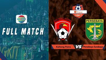 Full Match:  Kalteng Putra vs Persebaya Surabaya Shopee Liga 1