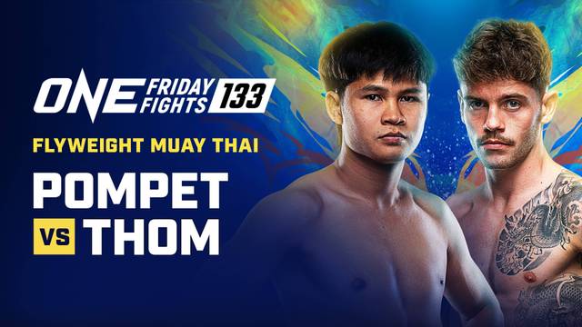 ONE Friday Fights 133 - Full Match | ONE Friday Fights 133