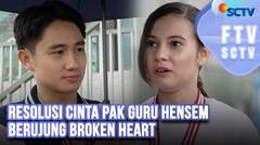 Resolusi Cinta Pak Guru Hensem Berujung Broken Heart | FTV SCTV