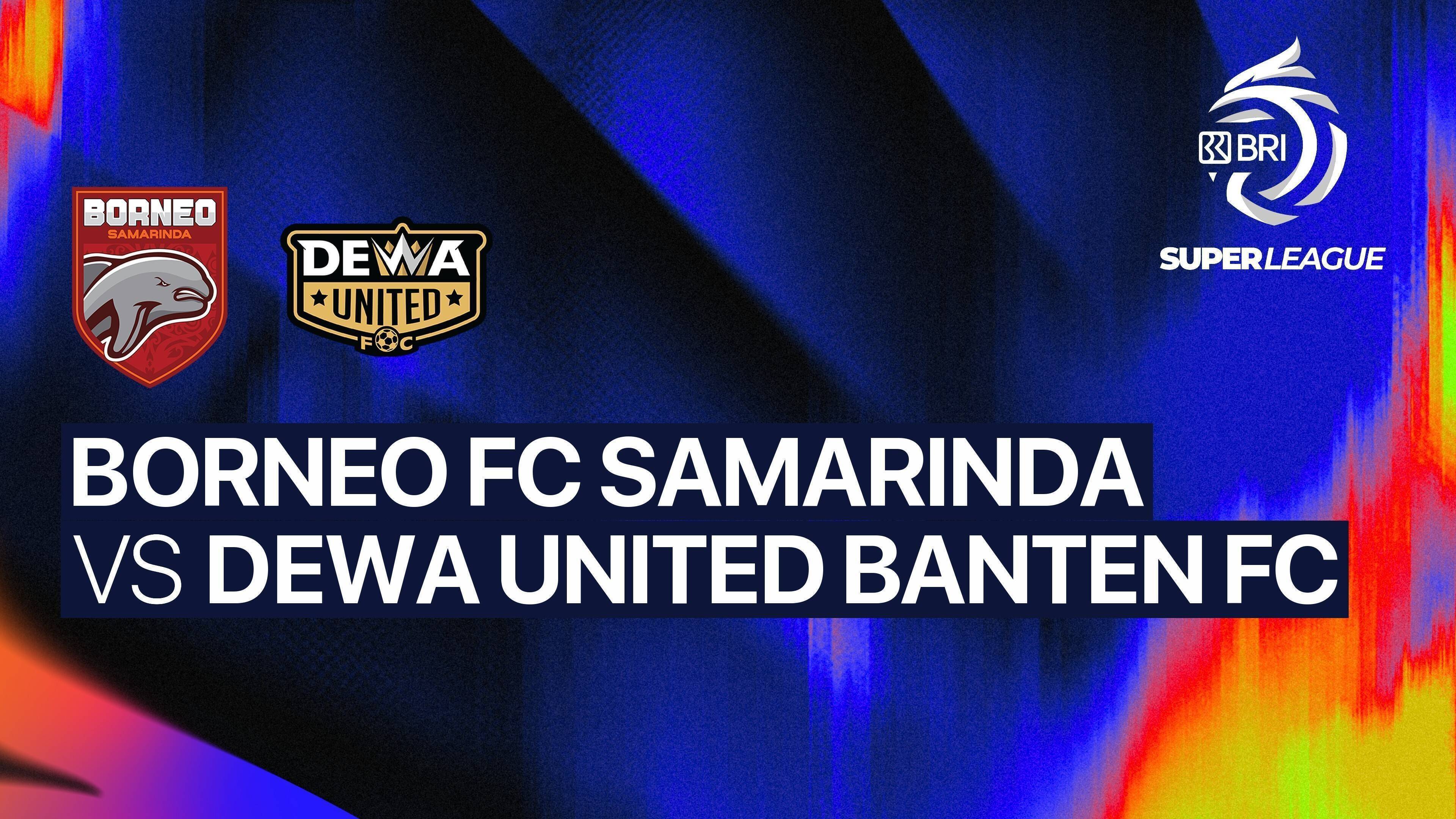 Borneo FC Samarinda vs Dewa United Banten FC