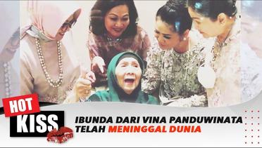 Vina Panduwinata Berduka!! Sang Ibunda Meninggal di Usia 94 Tahun | Hot Kiss