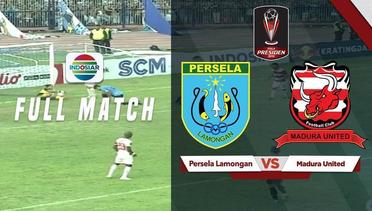 Full Match: Persela Lamongan vs Madura United | Piala Presiden 2019