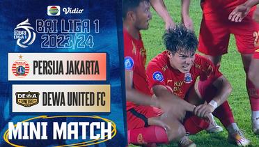 Persija Jakarta VS Dewa United FC - Mini Match | BRI Liga 1 2023/2024