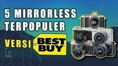 Kamera Mirrorless Terpopuler 2018 Versi Bestbuy