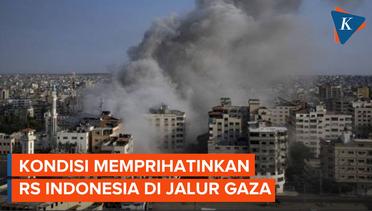 Kondisi Memprihatinkan RS Indonesia di Gaza, Fasilitas Oksigen Kena Ledakan hingga Dokter Kelelahan