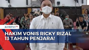 BREAKING NEWS - Tok! Majelis Hakim Vonis Ricky Rizal dengan Hukuman 13 Tahun Penjara!
