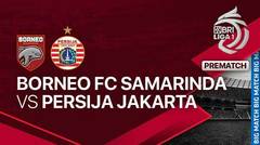 Jelang Kick Off Pertandingan - Borneo FC Samarinda vs PERSIJA Jakarta