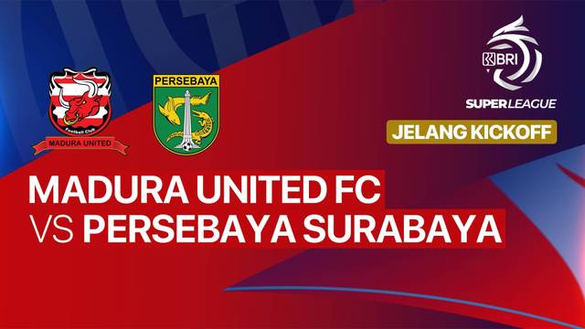 Jelang Kick Off - Madura United FC vs PERSEBAYA Surabaya - BRI Super League