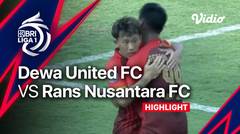 Highlights - Dewa United FC vs Rans Nusantara FC | BRI Liga 1 2022/23