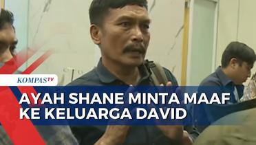 Ayah Shane Lukas ke RS Mayapada, Sampaikan Maaf ke Keluarga David
