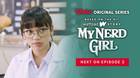 My Nerd Girl - Vidio Original Series | Next On Episode 2