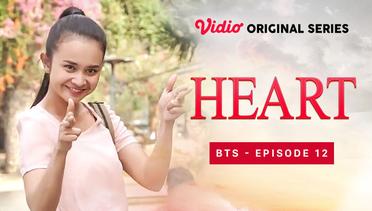 BTS Episode 12 - Heart | Vidio Original Series