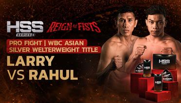 Full Match - Larry vs Rahul | Pro Fight - WBC Asian Silver Welterweight Title | HSS 5