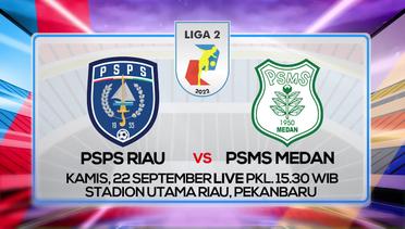 PSPS Riau vs PSMS Medan Day! Saksikan LIGA 2 2022/23  - 22 September