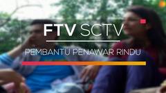 FTV SCTV - Pembantu Penawar Rindu