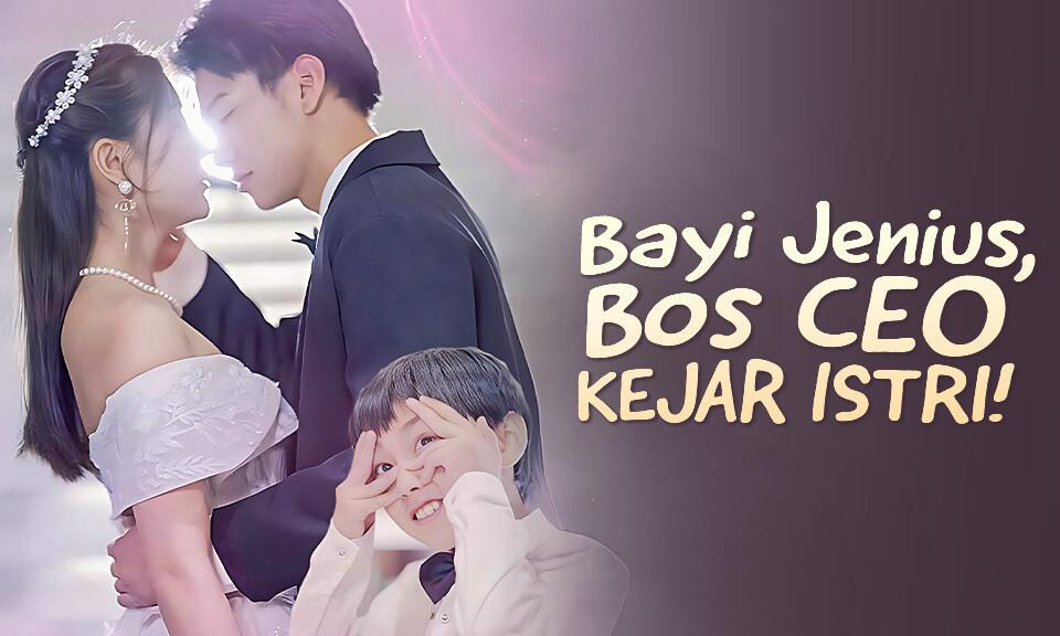 Bayi Jenius, Bos CEO Kejar Istri!