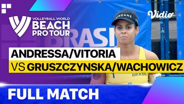Full Match | Andressa/Vitoria (BRA) vs Gruszczynska/Wachowicz (POL) | Beach Pro Tour - Challenge Saquarema, Brazil 2023