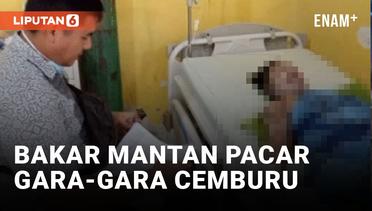 Edan! Pria di Tanjung Balai Bakar Kekasih Gara-gara Cemburu