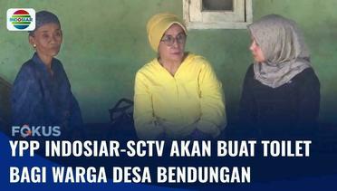 Survei ke Desa Bendungan, YPP Indosiar-SCTV akan Buat Toilet Bagi Warga Jonggol, Jawa Barat | Fokus