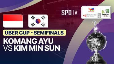 Women's Singles: Komang Ayu Cahya Dewi (INA) vs Kim Min Sun (KOR) | Uber Cup Semifinal - TotalEnergies BWF Thomas & Uber Cup