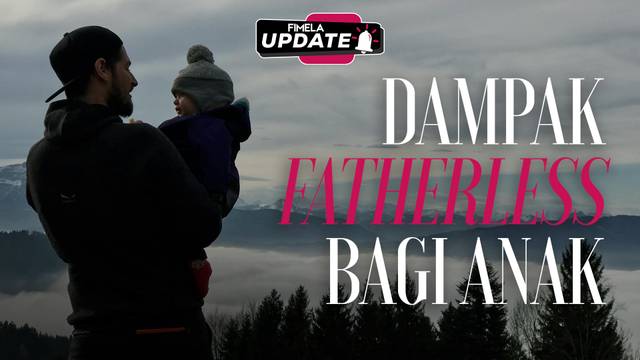 Ketiadaan Peran Ayah, Ini Dampaknya bagi Perkembangan Anak