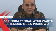 Soal Pertemuan Megawati-Prabowo, Gerindra: Lagi Atur Waktu