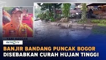 Banjir Bandang di Puncak Bogor Disebabkan Curah Hujan Tinggi