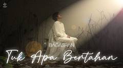 Bagas Ran - Tuk Apa Bertahan (Official Music Video)