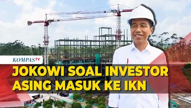 Respons Jokowi Ada Investor Asing Mulai Masuk ke IKN