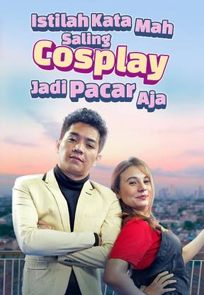 Istilah Kata Mah Saling Cosplay Jadi Pacar Aja