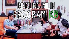 Bingung Milih Program KB