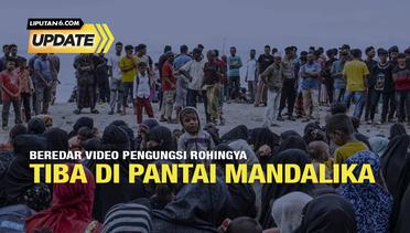 Liputan6 Update: Beredar Video Pengungsi Rohingya Tiba di Pantai Mandalika