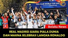 FAKTA!!! Real Madrid Juara Piala Dunia Dan Makna Selebrasi Langka Ronaldo