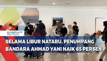 Selama Libur Nataru, Penumpang Bandara Ahmad Yani Naik 65 Persen
