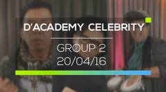 D'Academy Celebrity - Group 2 (20/04/16)