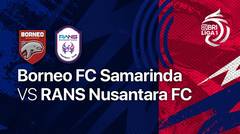 Full Match - Borneo FC Samarinda vs RANS Nusantara FC | BRI Liga 1 2022/23