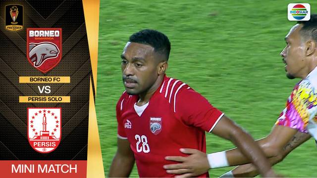 Borneo FC Samarinda vs PERSIS Solo - Mini Match | Piala Presiden 2024