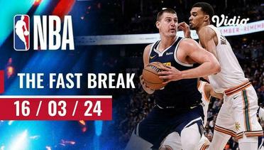 The Fast Break | Cuplikan Pertandingan - 16 Maret 2024 | NBA Regular Season 2023/24