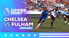 Highlights - Chelsea vs Fulham | Premier League Summer Series 2023 USA