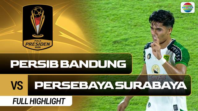 Final: PERSIB vs PERSEBAYA Surabaya - Full Highlights | Piala Presiden 2026