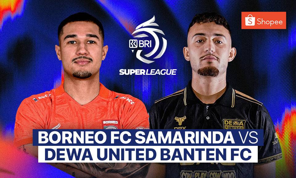 Borneo FC Samarinda vs Dewa United Banten FC