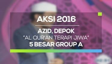 Al Quran Terapi Jiwa - Azid Depok (AKSI 2016, 5 Besar Group A)