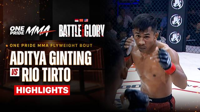 Aditya Ginting vs Rio Tirto - Highlight | One Pride MMA Battle for Glory