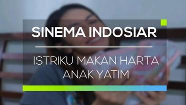 Sinema Indosiar - Istriku Makan Harta Anak Yatim