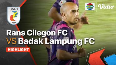 Full Highlights – Rans Cilegon FC VS Badak Lampung FC | Liga 2