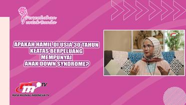 PUB | Mengenal Down Syndrome Part.(2/3)